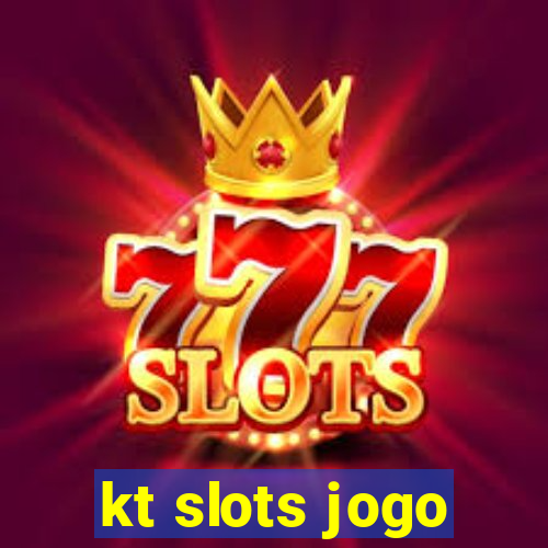 kt slots jogo